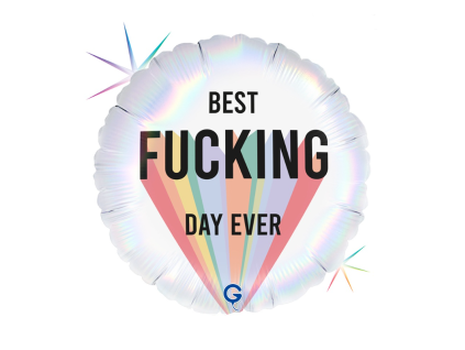 Fóliový balónek kulatý Best fucking day ever - holografický 46 cm