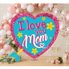 Fóliový balónek srdce I love you Mom Best Mom 46 cm